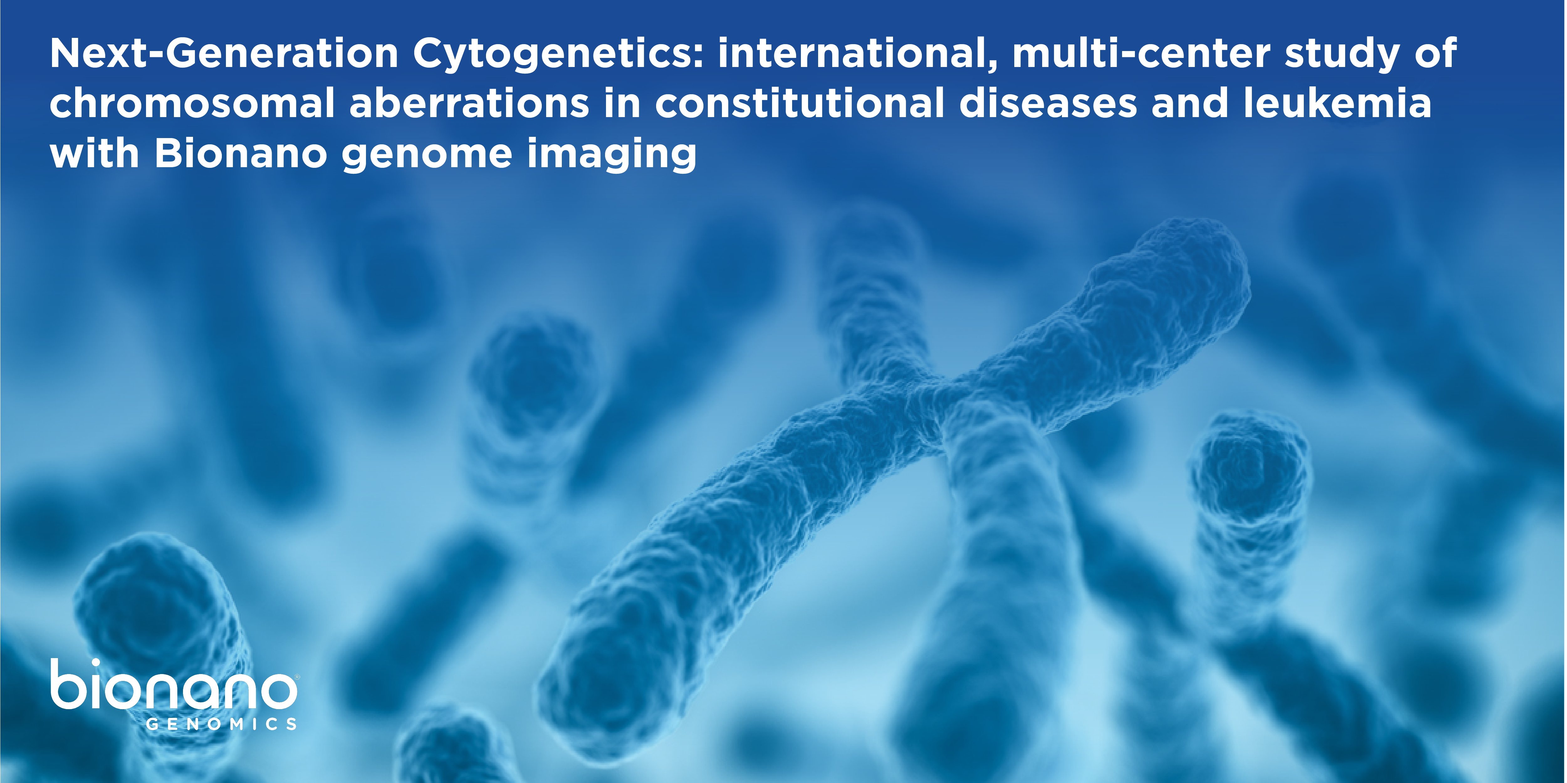 NextGeneration international, multicenter study of chromosomal aberrations in