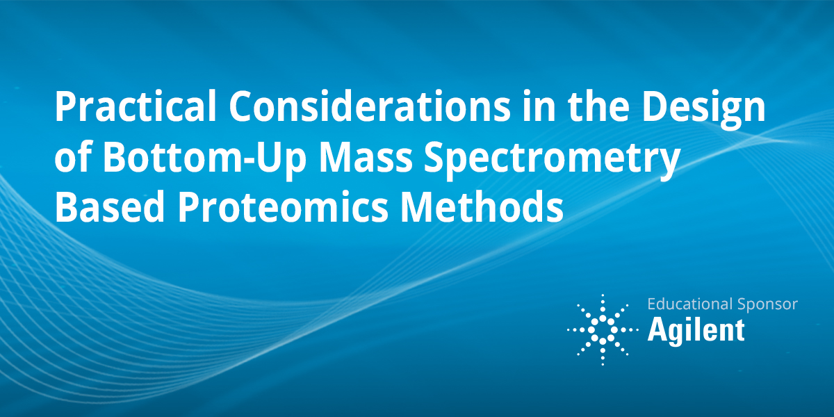 Practical Considerations in the Design of Bottom-Up Mass Spectrometry ...